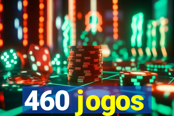 460 jogos
